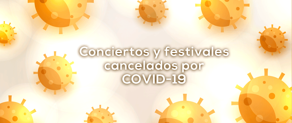Conciertos y festivales cancelados por COVID-19